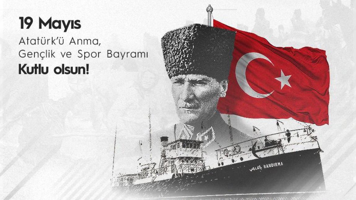 19 MAYIS ATATÜRK Ü ANMA ,GENÇLİK VE SPOR BAYRAMI KUTLU OLSUN